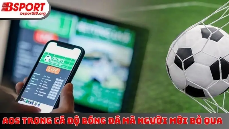 AOS Trong Cá Độ Bóng Đá