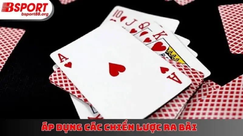 Áp dụng các chiến lược ra bài