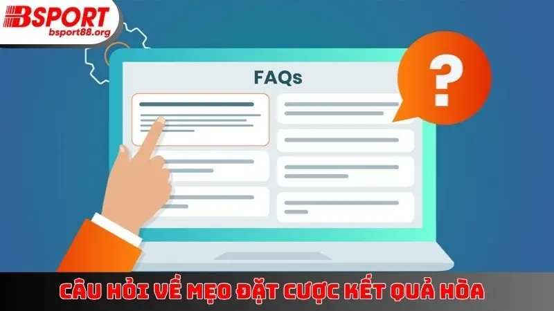 Câu hỏi về mẹo đặt cược kết quả hòa