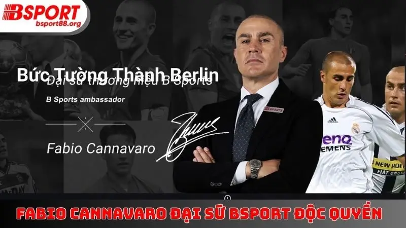 Fabio Cannavaro đại sứ BSPORT độc quyền