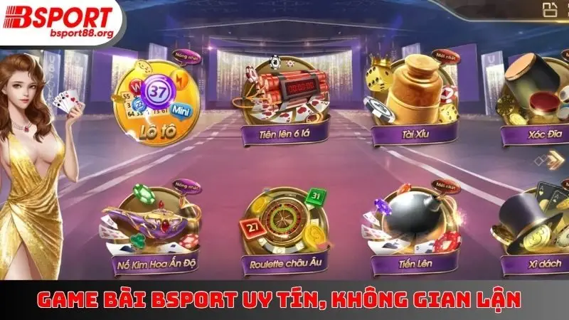 Game bài BSPORT uy tín, không gian lận