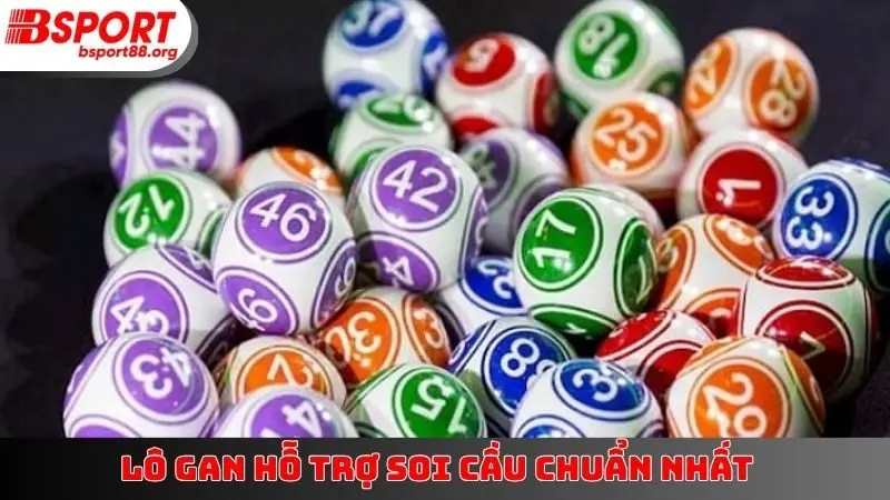 Lô gan hỗ trợ soi cầu chuẩn nhất