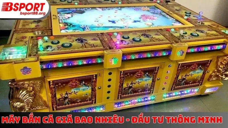Máy Bắn Cá Giá Bao Nhiêu