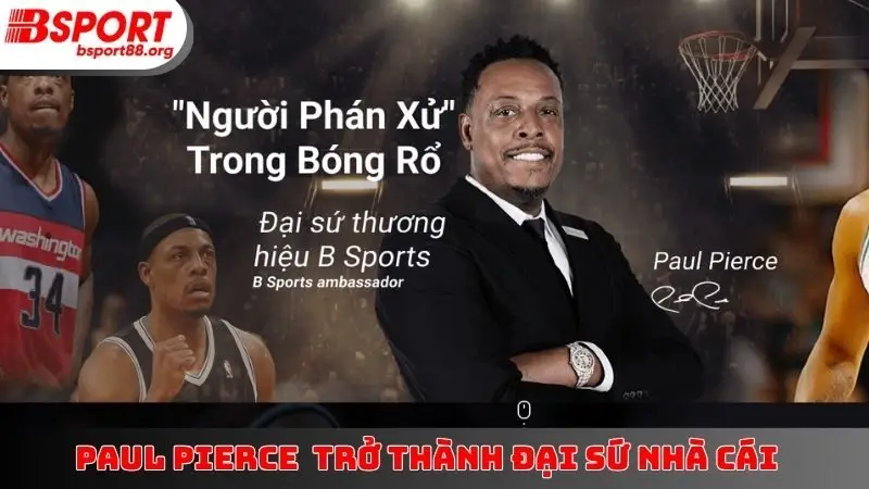 Paul Pierce trở thành đại sứ nhà cái