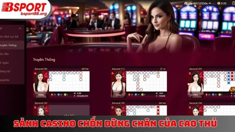 Sảnh casino chốn dừng chân của cao thủ