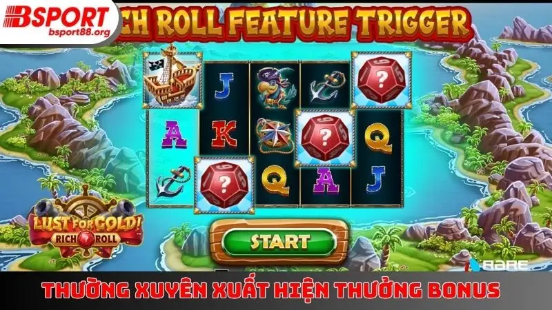 Thường xuyên xuất hiện thưởng bonus